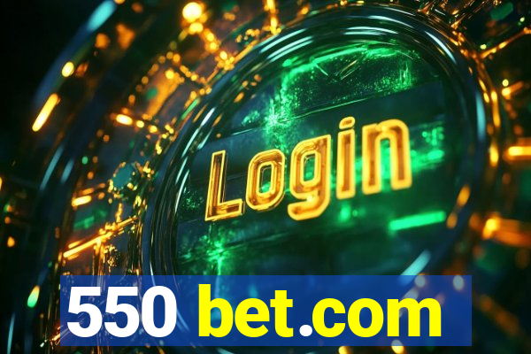 550 bet.com